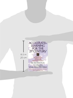Accelerated Learning For The 21St Century: The Sixstep Plan To Unlock Your Mastermind,Used