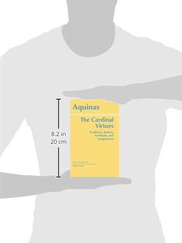 The Cardinal Virtues: Prudence, Justice, Fortitude, and Temperance,New