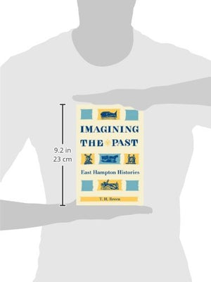 Imagining The Past: East Hampton Histories,Used