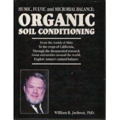 Humic, Fulvic and Microbial Balance: Organic Soil Conditioning : An Agricultural Text and Reference Book,Used