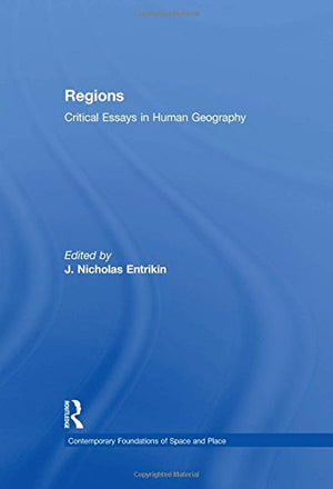 Regions: Critical Essays in Human Geography (Contemporary Foundations of Space and Place),Used