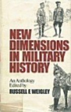 New dimensions in military history: An anthology,Used
