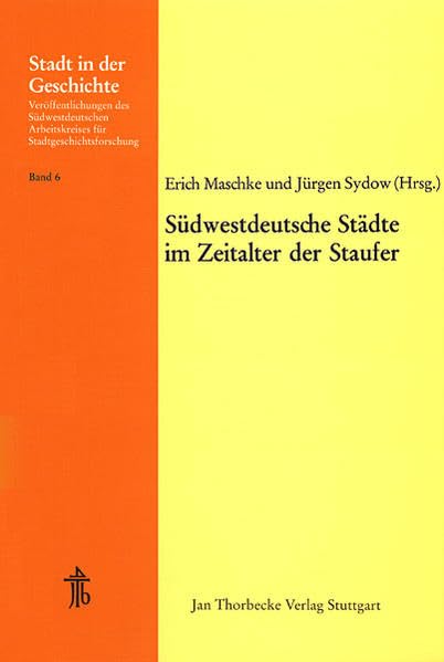 Sudwestdeutsche Stadte Im Zeitalter Der Staufer: 16. Arbeitstagung in Stuttgart 1977 (Stadt in Der Geschichte) (German Edition),Used