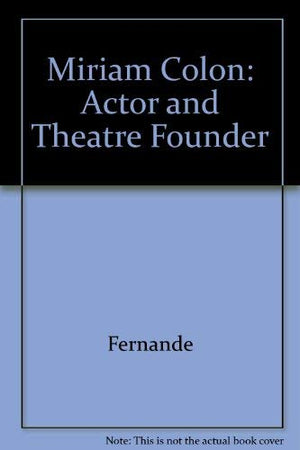 Miriam Colon: Actor and Theatre Founder,Used
