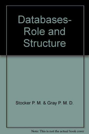 Databases  Role and Structure: An Advanced Course,Used