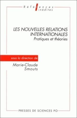 Les nouvelles relations internationales: Pratiques et theories (References inedites) (French Edition),Used