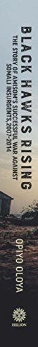 Black Hawks Rising: The Story of AMISOMs Successful War against Somali Insurgents, 20072014,Used