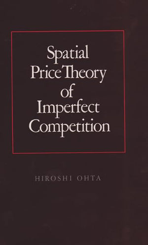 Spatial Price Theory of Imperfect Competition (Volume 8) (Texas A&M University Economics Series),Used