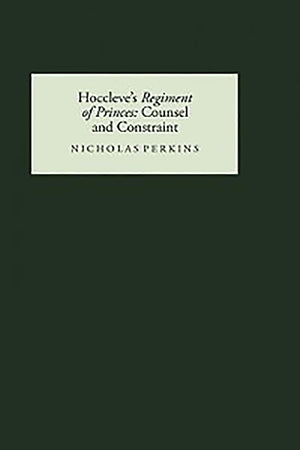 Hoccleve'S Regiment Of Princes: Counsel And Constraint,Used