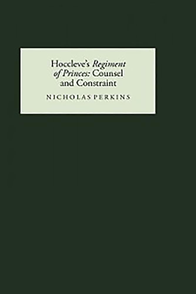 Hoccleve'S Regiment Of Princes: Counsel And Constraint,Used