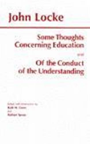 Some Thoughts Concerning Education and of the Conduct of the Understanding (Hackett Classics),Used