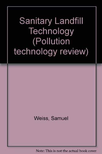 Sanitary landfill technology (Pollution technology review),Used