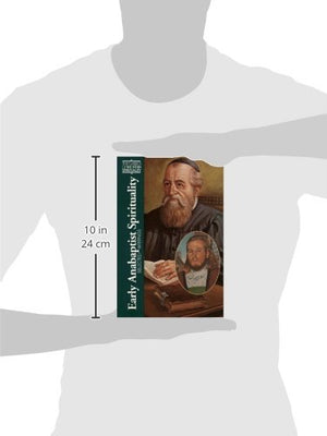 Early Anabaptist Spirituality: Selected Writings (Classics Of Western Spirituality),New