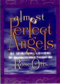 Almost Perfect Angels: 31 Spiritual Lessons My Grandchildren Taught Me,New