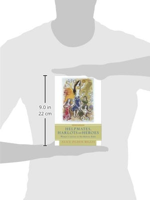 Helpmates, Harlots, and Heroes, Second Edition: Women's Stories in the Hebrew Bible,New