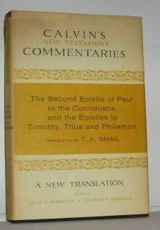 The Second Epistle of Paul to the Corinthians, the Epistles to Timothy, Titus, and Philemon (Calvin's New Testament Commentaries,Used