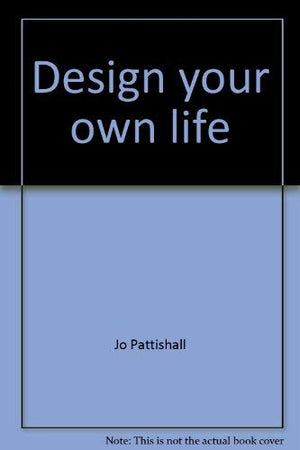 Design your own life: The teenaged girl's guide to looking good and feeling great about herself,Used