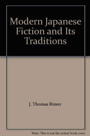 Modern Japanese Fiction and Its Traditions: An Introduction (Princeton Legacy Library),Used
