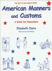 American Manners and Customs1 A Guide for Newcomers,Used