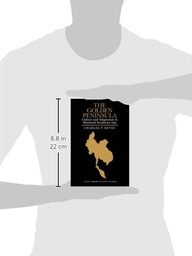 The Golden Peninsula: Culture and Adaptation in Mainland Southeast Asia (SHAPS Library of Asian Studies),New