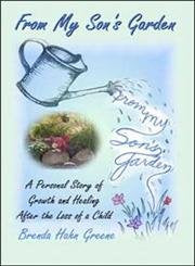 From My Son's Garden: A Personal Story of Growth and Healing After the Loss of a Child,Used