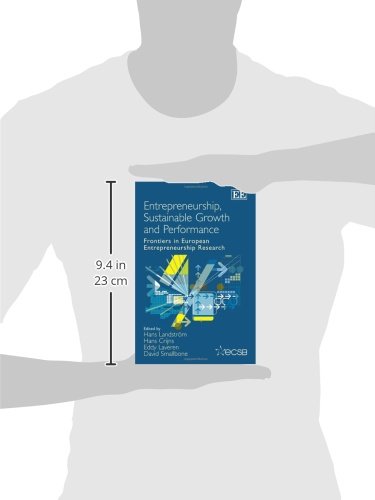 Entrepreneurship, Sustainable Growth and Performance: Frontiers in European Entrepreneurship Research,New