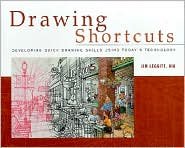 Drawing Shortcuts: Developing Quick Drawing Skills Using Today's Technology,New