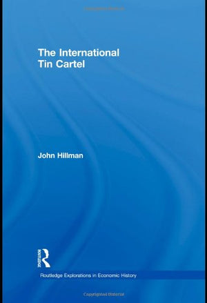 The International Tin Cartel (Routledge Explorations in Economic History),Used