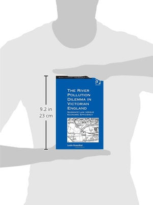 The River Pollution Dilemma in Victorian England: Nuisance Law versus Economic Efficiency (Modern Economic and Social History),Used