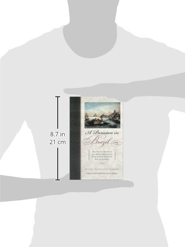 A Parisian In Brazil: The Travel Account Of A Frenchwoman In Nineteenthcentury Rio De Janeiro (Latin American Silhouettes),Used