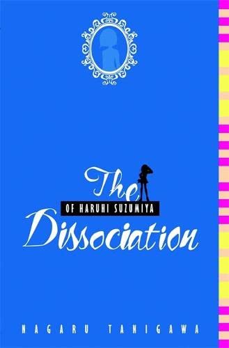 The Dissociation Of Haruhi Suzumiya (Light Novel) (Volume 9) (The Haruhi Suzumiya Series, 9)
