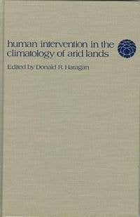 Human Intervention in the Climatology of Arid Lands (Contributions of the Committee on Desert and Arid Zones Research of the Sou,Used