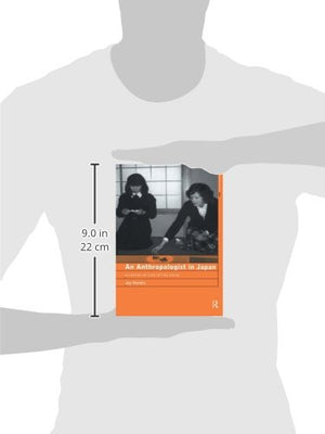 An Anthropologist in Japan: Glimpses of Life in the Field (ASA Research Methods Series),Used