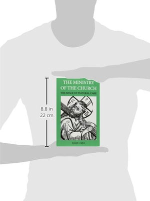 The Ministry Of The Church: The Image Of Pastoral Care,Used