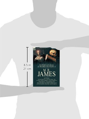 The Collected Supernatural & Weird Fiction of M. R. James: The Novelette 'The Five Jars, ' the Classic Short Stories 'Canon Albe,Used