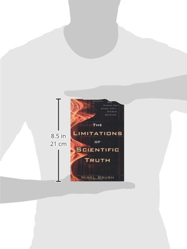 The Limitations of Scientific Truth: Why Science Can't Answer Life's Ultimate Questions,Used