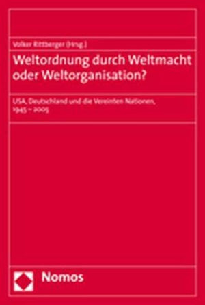 Weltordnung Durch Weltmacht Oder Weltorganisation?: Usa, Deutschland Und Die Vereinten Nationen, 1945  2005 (Theodor Eschenburg,Used