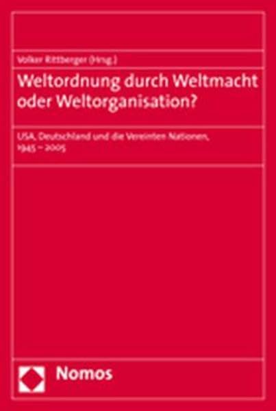 Weltordnung Durch Weltmacht Oder Weltorganisation?: Usa, Deutschland Und Die Vereinten Nationen, 1945  2005 (Theodor Eschenburg,Used