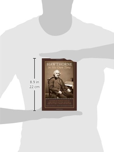 Hawthorne in His Own Time: A Biographical Chronicle of His Life,Drawn from Recollections,Interviews, and Memoirs by Family,Frie ,Used