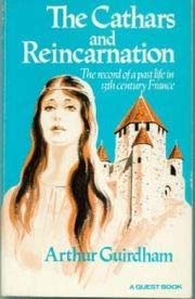 The Cathars And Reincarnation: The Record Of A Past Life In 13Th Century France (A Quest Book),New