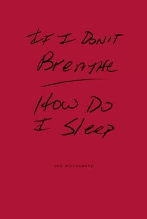 If I Don't Breathe How Do I Sleep (Wave Books),New