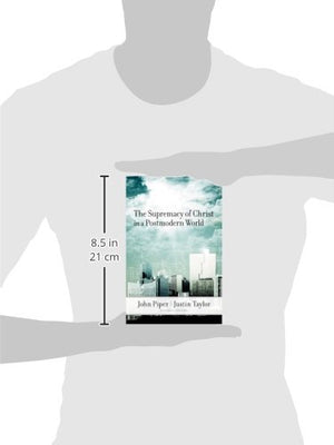 The Supremacy Of Christ In A Postmodern World,New