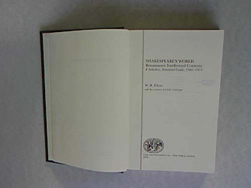 Shakespeare's World: Renaissance intellectual contexts, A selective, annotated guide, 19661971,Used