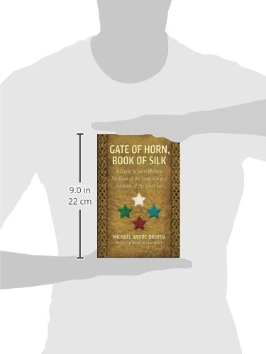 Gate of Horn, Book of Silk: A Guide to Gene Wolfe's The Book of the Long Sun and The Book of the Short Sun,Used