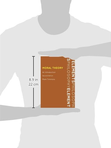 Moral Theory: An Introduction, Second Edition (Elements Of Philosophy),New