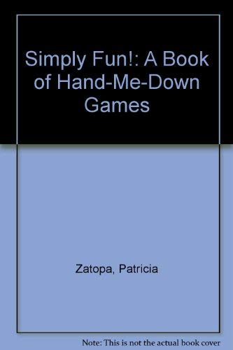 Simply Fun!: A Book of HandMeDown Games,Used