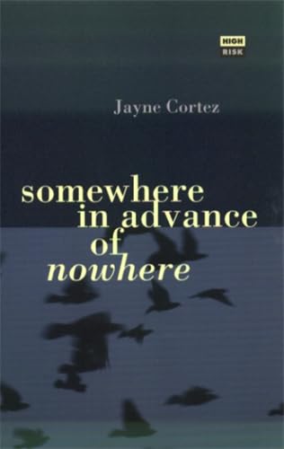 Somewhere in Advance of Nowhere (High Risk Books),Used
