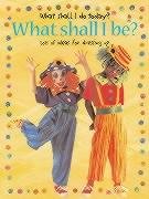 What Shall I Be? (What Shall I Do Today Series),Used