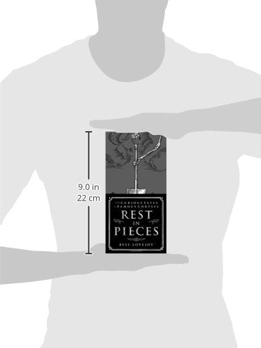 Rest in Pieces: The Curious Fates of Famous Corpses,Used