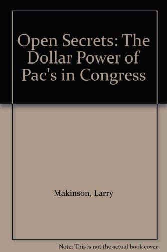 Open Secrets: The Dollar Power of Pac's in Congress,Used